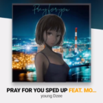 Young Dzee – Pray for you Sped Up