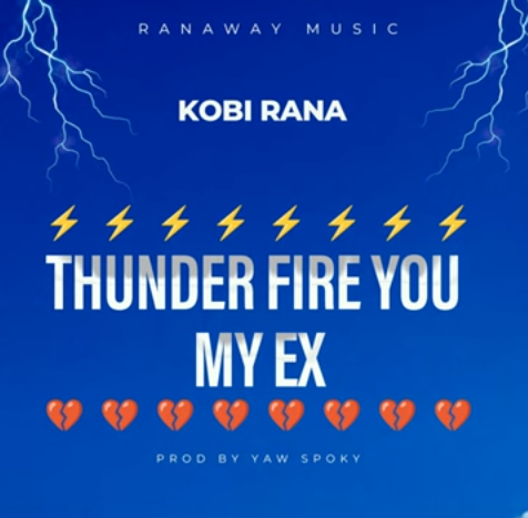 Kobi Rana - Thunder Fire You My Ex