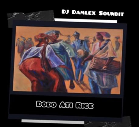 Dj Damlex Soundit - Dodo Ati Rice Mara Dance Beat