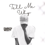 FarichWizzy - Tell Me Why