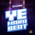 Dj Cora - Ye Mara Beat