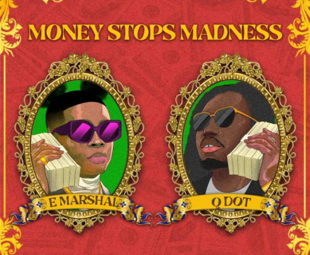 EMarshal – Money Stops Madness ft. Qdot