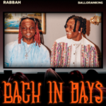Rabbah – Back In Days Ft. Balloranking