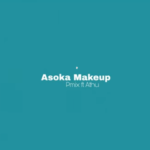 Pmix - Asoka Makeup Ft Athu