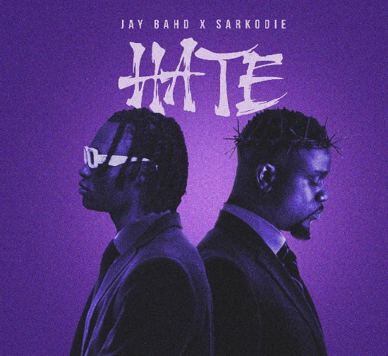 Jay Bahd - Hate Ft Sarkodie