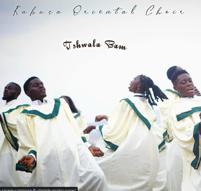 Kabusa Oriental Choir – Tshwala Bam (Choir Version)