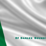 Dj Damlex Soundit - New Nigeria Anthem Mara Version