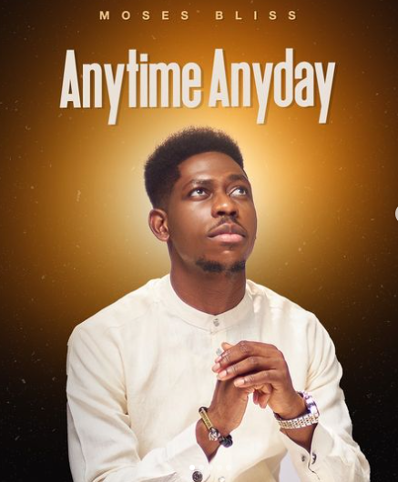 Moses Bliss - Anytime Anyday