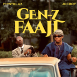 Firstklaz - Gen-Z Faaji Ft Joeboy