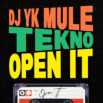 Dj Yk Mule – Open It ft. Tekno