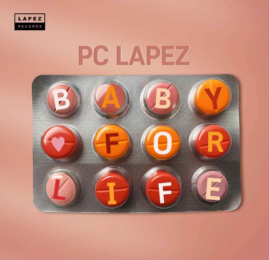 Pc Lapez - Baby For Life