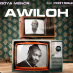 Goya Menor - Awiloh Ft Portable