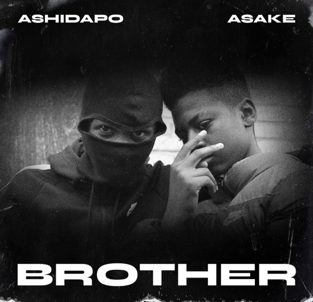 Ashidapo – Brother (Lyrics) Ft. Asake