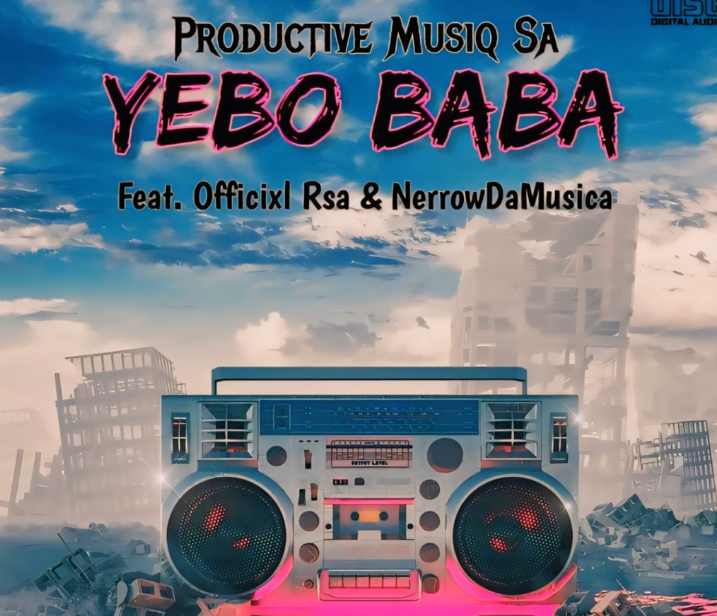 Productive Musiq Sa – Yebo Baba Ft. Officixl Rsa &. Nerrow DeMusica