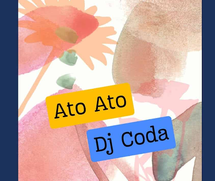 DJ Coda – Ato Ato