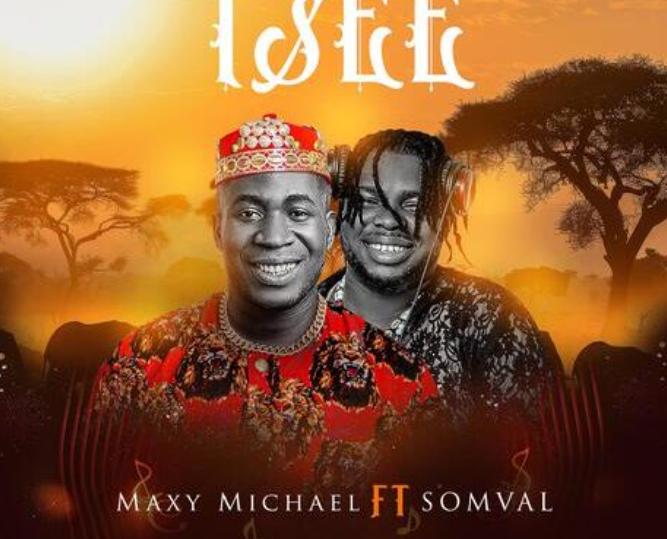 Maxy Michael – Isee ft Somval