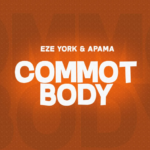 Eze York – Commot Body Ft. Apama