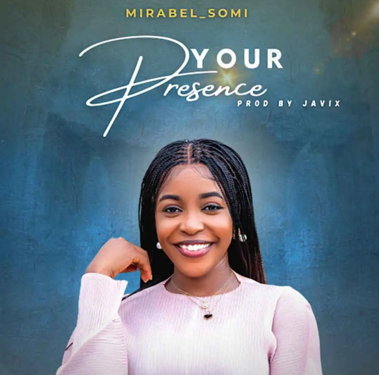 Mirabel Chisom Somi – Your Presence