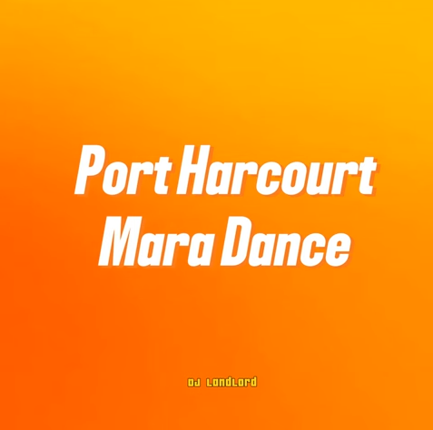 Dj Landlord - Port Harcourt Mara Version