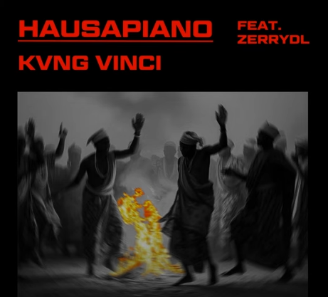 Kvng Vinci - Hausapiano (Remix) Ft Zerrydl