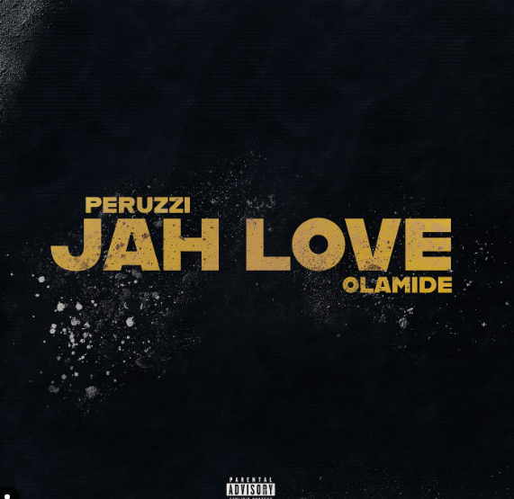 Peruzzi - Jah Love Ft. Olamide