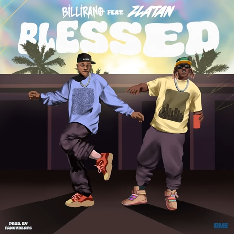 Billirano - Blessed Ft. Zlatan