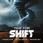 Godswill Oyor - Time For Shift Ft. Dr Paul Enenche & Greatman Takit