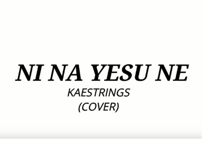 Kaestring - Ni Na Yesu Ne