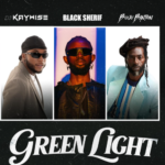 Dj Kaywise - Green Light Ft. Black Sherif & BUJU Banton