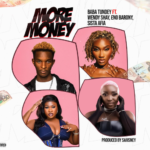 Baba Tundey - More Money Ft. Wendy Shay , Eno Barony & Sista Afia