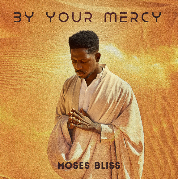 Moses Bliss - By Your Mercy