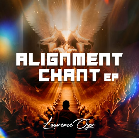 Lawrence Oyor – Alignment Chant (EP)