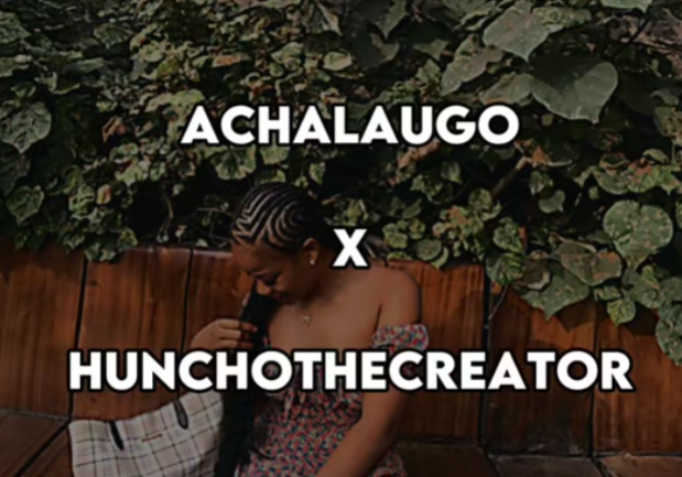 Hunchothecreator – Achalaugo