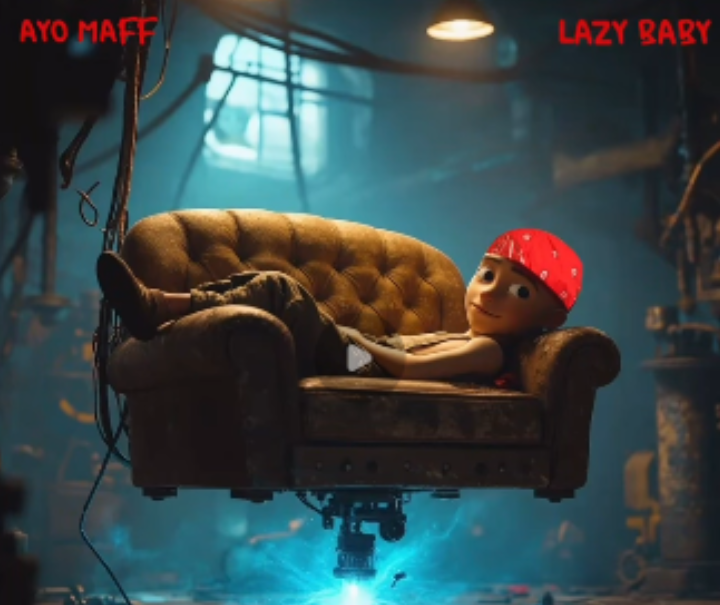 Ayo Maff – Lazy Baby