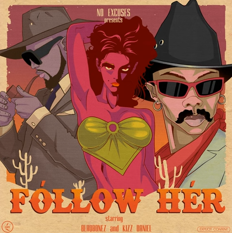 Blaqbonez – Follow Her Ft. Kizz Daniel