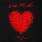 Mr Eazi – Love Me Now