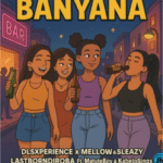 Dls Xperience – Banyana ft Kabelo Sings & Matute Boy