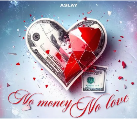 Aslay – No Money No Love