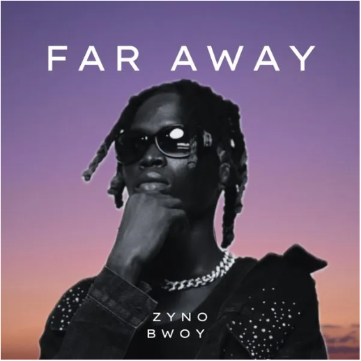 Zyno Bwoy – Far Away