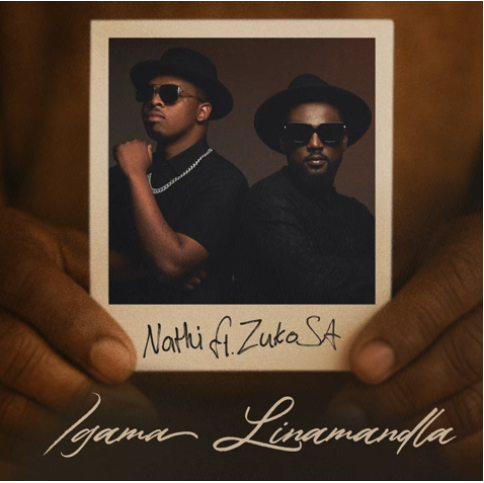 Nathi – Igama Linamandla Ft. Zuko SA
