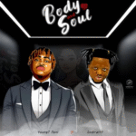 YoungT Noni - Body And Soul Ft. Godiratty