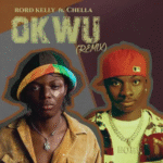 Rord Kelly - Okwu (Remix) Ft. Chella