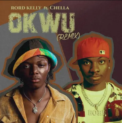 Rord Kelly - Okwu (Remix) Ft. Chella