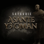 Sarkodie - ASANTE Y3 OMAN
