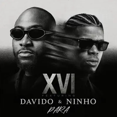 XVI – Para Ft. Davido & Ninho XVI - Para Ft. Davido & Ninho