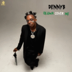 DennyB - Oluwa Cover Me