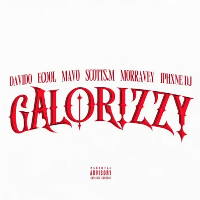 Davido - Galorizzy Ft. Mavo, Scotts M., Morravey, Iphxne DJ