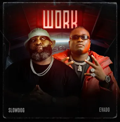 SlowDog - Work Ft. Evado