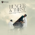 Ebuka Songs – Hunger And Thirst Ft. King Fred Paul Ebuka Songs - Hunger And Thirst Ft. King Fred Paul