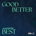 Small Doctor – Good Better Best Small Doctor - Good Better Best